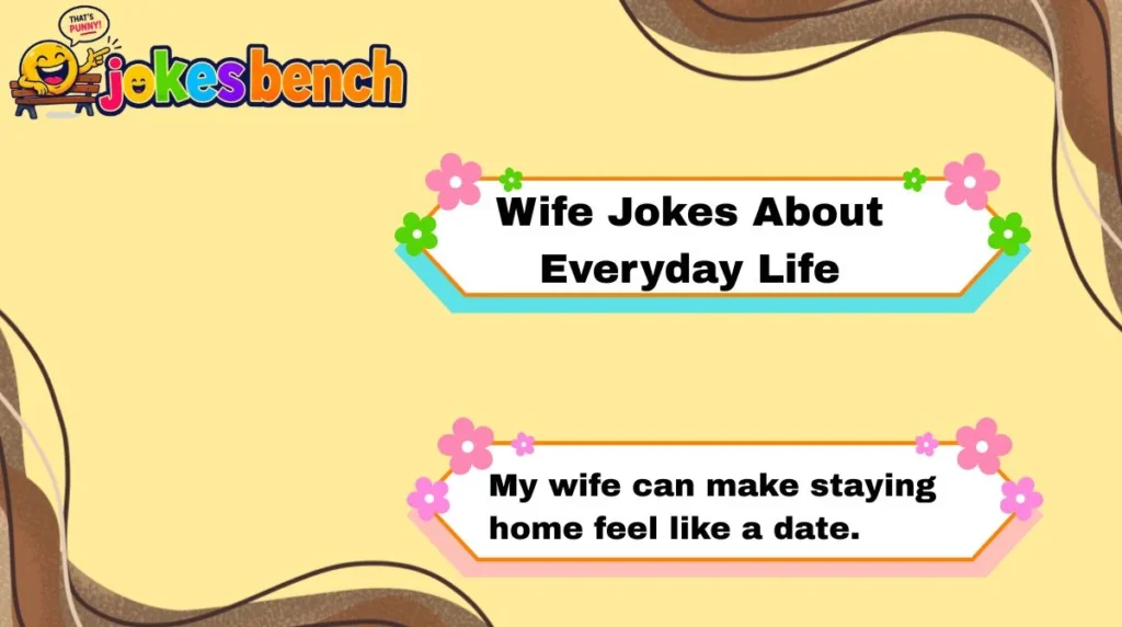 Wife Jokes About Everyday Life