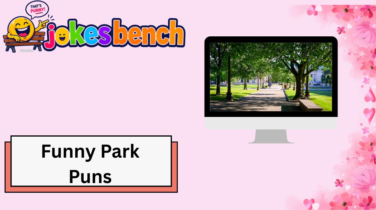 Funny Park Puns