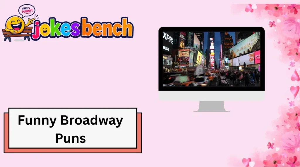 Funny Broadway Puns
