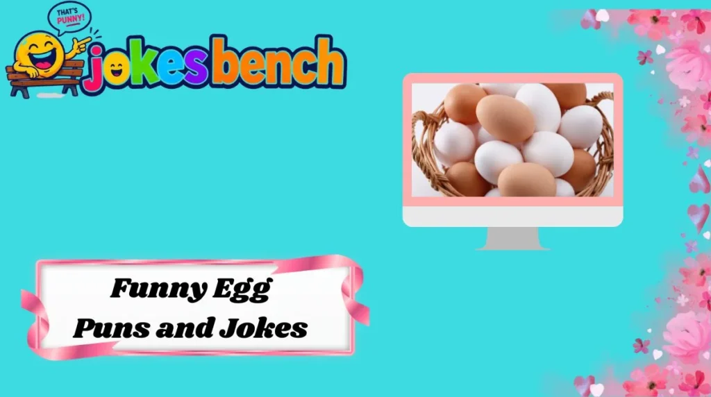 Funny Egg Puns and Jokes