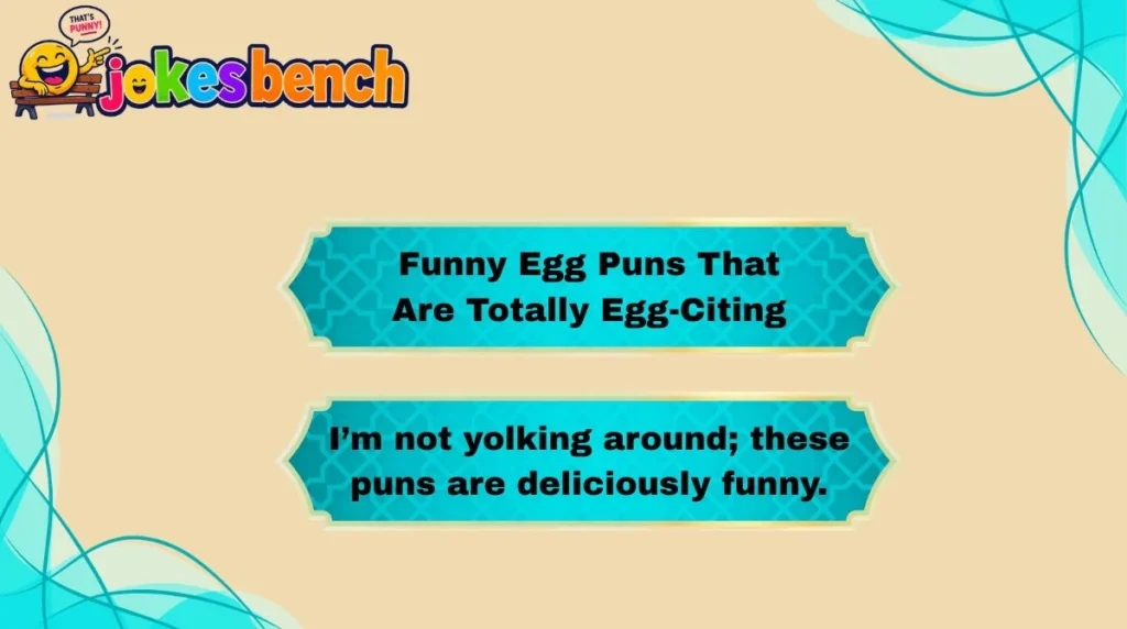 Funny Egg Puns That Are Totally Egg-Citing