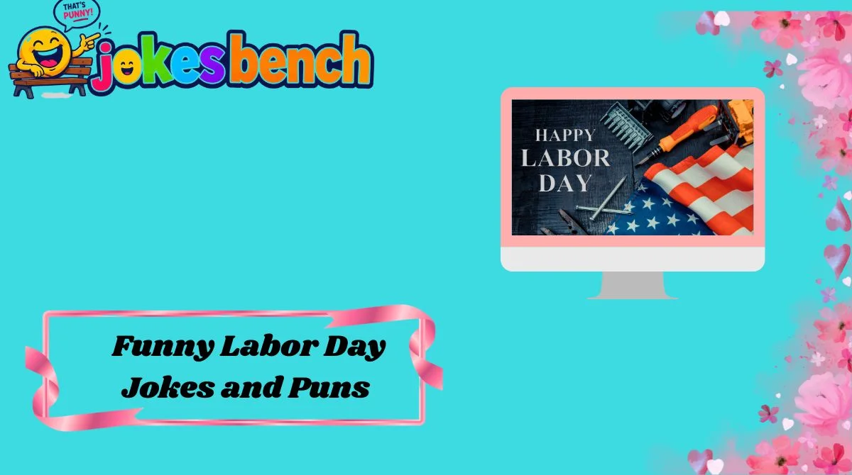 Funny Labor Day Jokes and Puns