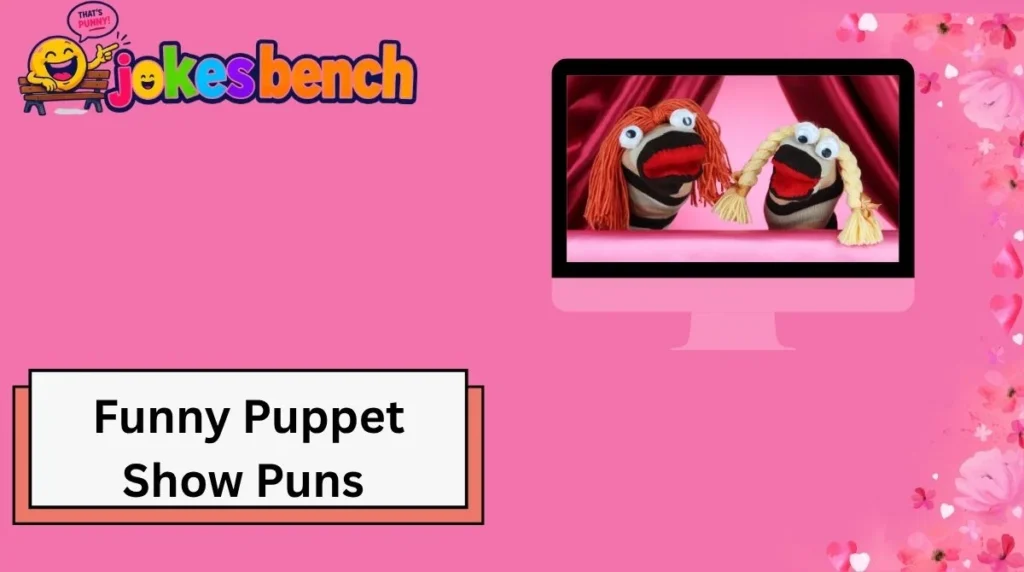 Funny Puppet Show Puns