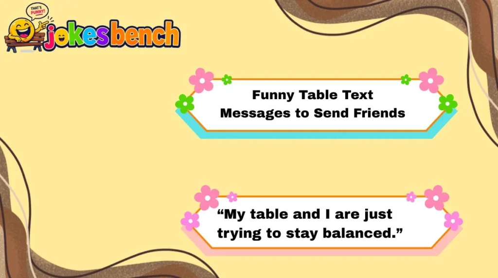 Funny Table Text Messages to Send Friends