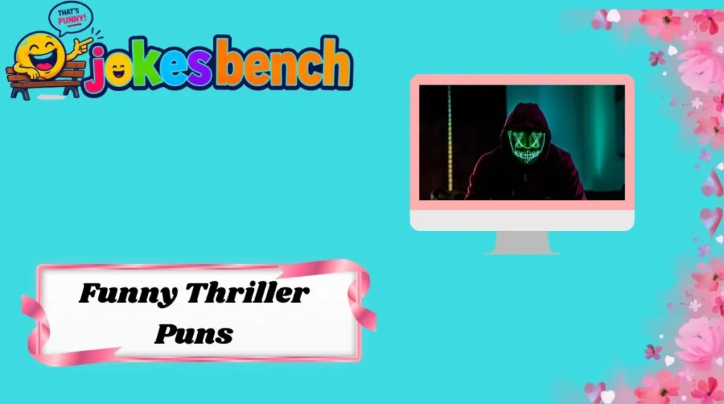 Funny Thriller Puns