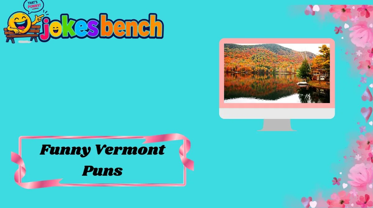 Funny Vermont Puns
