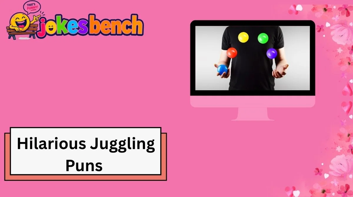 Hilarious Juggling Puns
