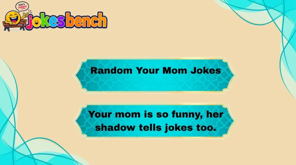 Random Your Mom Jokes