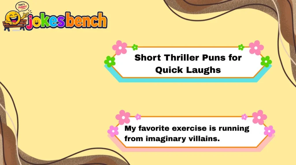 Short Thriller Puns for Quick Laughs