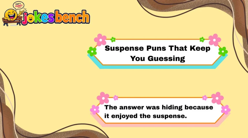 Suspense Puns That Keep You Guessing
