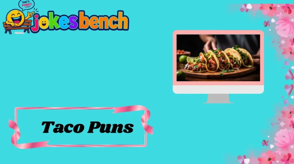 Taco Puns