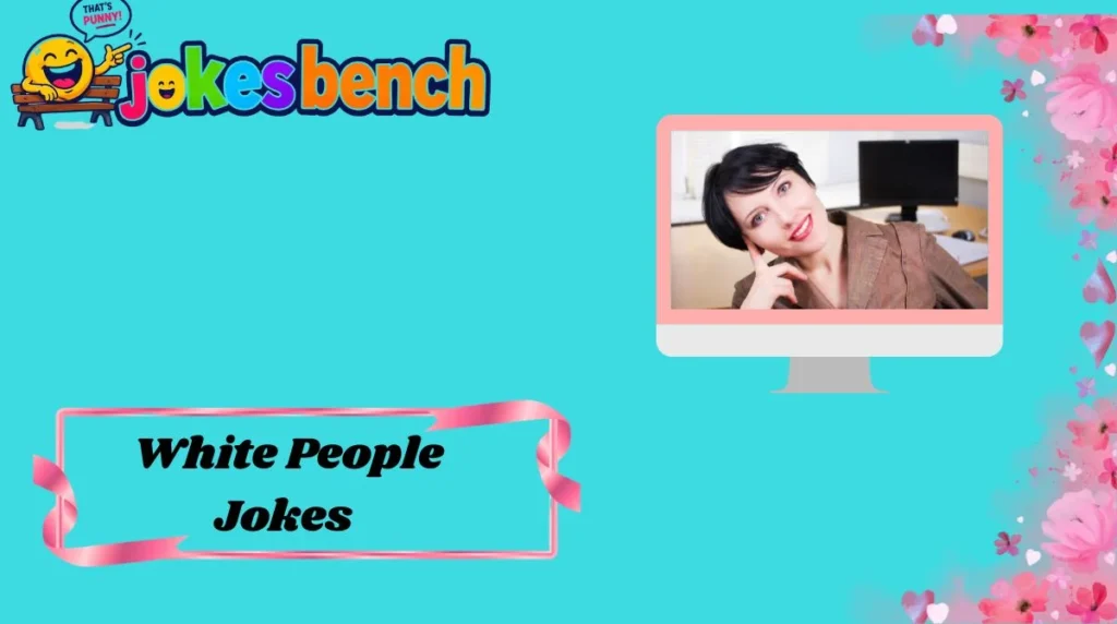 White People Jokes