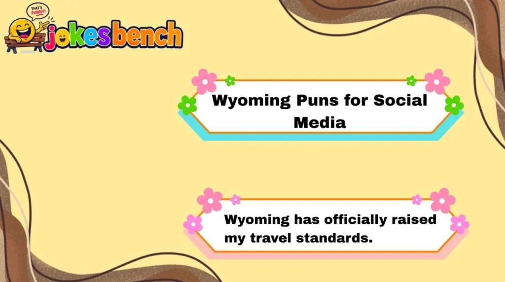 Wyoming Puns for Social Media